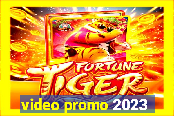 video promo 2023